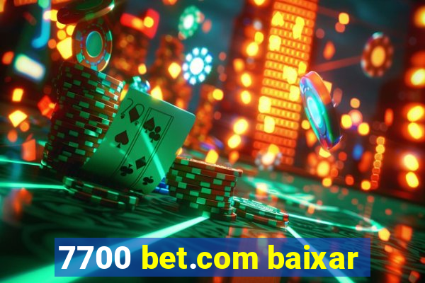 7700 bet.com baixar